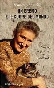 Incontro dibattito per la presentazione del libro "Un eremo è il cuore del mondo. Viaggio tra gli ultimi custodi del silenzio"