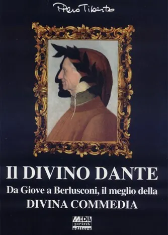 Presentazione libro: Il Divino Dante - da Giove a Berlusconi, il meglio della Divina Commedia