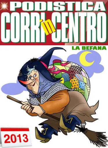 Corri in centro... con la Befana - Edizione 2013