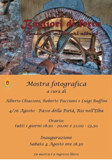"Bagliori di ferro", Mostra fotografica dedicata ai paesaggi minerari elbani, di Alberto Chiassoni, Luigi Ruffini e Roberto Pacciani