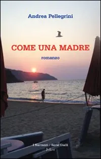 Andrea Pellegrini presentazione del libro giallo "Come una madre”
