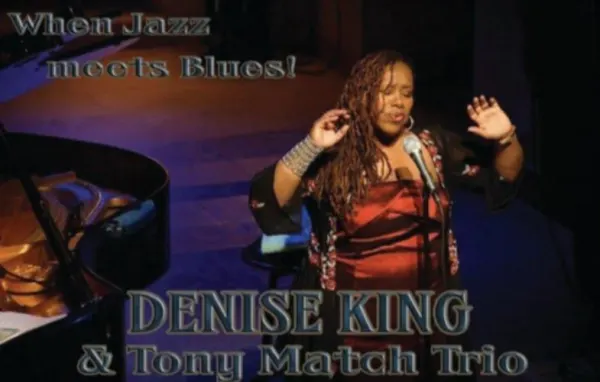 When jazz meets blues - Denise King & Tony Match Trio