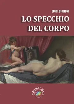 "Lo specchio del corpo"- Presentazione libro di Luigi Cignoni