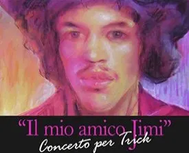 Il mio amico Jimi - Un concerto in memoria di Trick