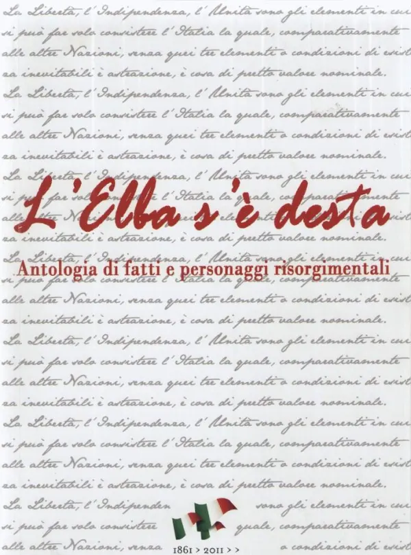"L'ELBA S'E' DESTA- Antologia di fatti e personaggi risorgimentali", presentazione lavoro di ricerca sul Risorgimento elbano