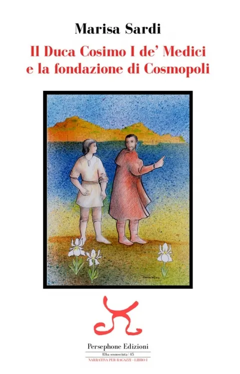 Presentazione libro "Il duca Cosimo I dè Medici e la fondazione di Cosmopoli"