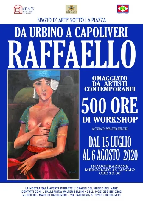 Da Urbino a Capoliveri – Omaggio a RAFFAELLO – 500 ore di contemporanea creatività