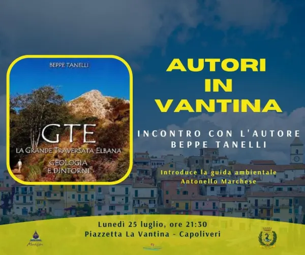 AUTORI IN VANTINA - Incontro con l'autore "Giuseppe Tanelli - GTE. La Grande Traversata Elbana"
