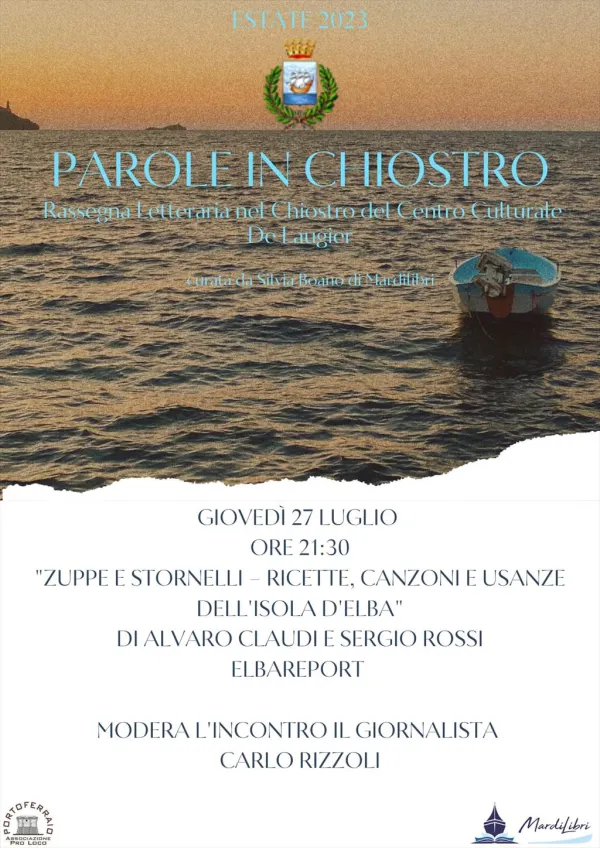 Parole in Chiostro - “Zuppe e stornelli – ricette, canzoni e usanze dell'Isola d'Elba” di Alvaro Claudi e Sergio Rossi
