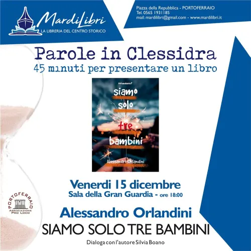 PAROLE IN CLESSIDRA: "Alessandro Orlandini - Siamo solo tre bambini"